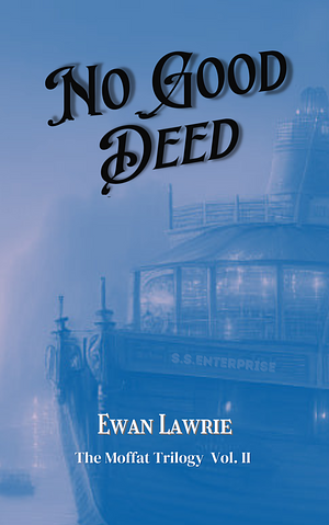 No Good Deed by Ewan Lawrie