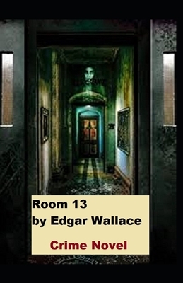 Room 13 (Mr. J. G. Reeder #1) Annotated by Edgar Wallace