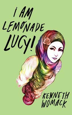 I Am Lemonade Lucy by Kenneth Womack