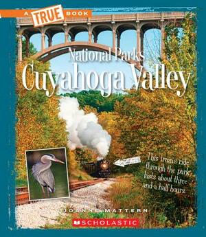 Cuyahoga Valley (a True Book: National Parks) by Joanne Mattern