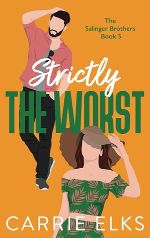 Strictly The Worst by Carrie Elks