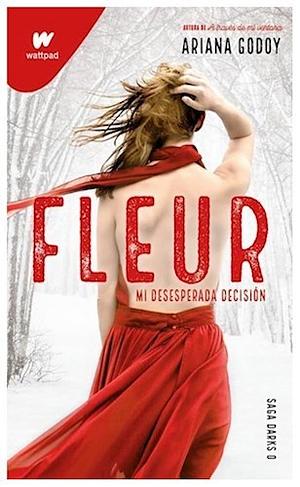 Fleur: Mi Desesperada Decision by Ariana Godoy, Ariana Godoy