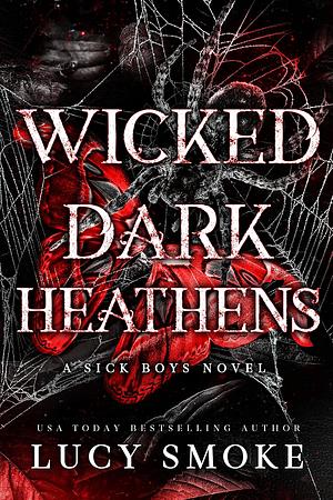 Wicked Dark Heathens by Lucy Smoke