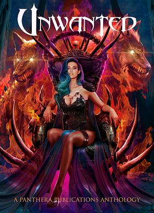 Unwanted by Tori Kellett, Zari Hunt, Melinoe Black, Danielle Jacks, Jessica Lynch, Katherine Bogle, Sapphire Stone, Elizabeth Dunlap, Shana Vernon, Lydia Guleva, W.M. Dawson, C.E. Lashua, Naomi Panthera, Mira Kane, C.L. Riley, Erin Raegan, Rhylie Matthews, Chrissie Angel, Maddison Cole, Valkyrie Luna, Mandy Melanson, Carmilla Quinn, Finley Quinn, Ainsley Jaymes