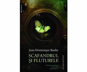 Scafandrul şi fluturele by Jean-Dominique Bauby