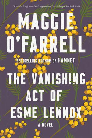 The Vanishing Act of Esme Lennox by Maggie O'Farrell