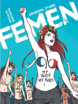 Journal d'une Femen by Michel Dufranne, Severine LeFebvre