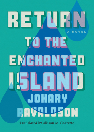 Return to the Enchanted Island: A Novel by Allison M. Charette, Johary Ravaloson