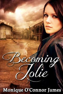 Becoming Jolie by Monique O. James