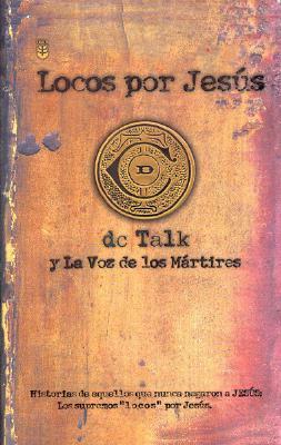 Locos Por Jesus = Jesus Freak by DC Talk, DC Talk
