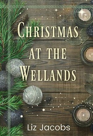 Christmas at the Wellands by Liz Jacobs