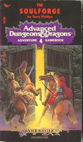 The Soulforge: A Dragonlance Adventure by Terry Phillips, Mark Nelson