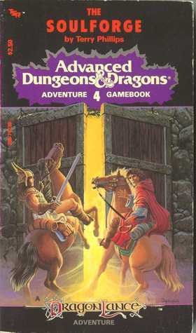 The Soulforge: A Dragonlance Adventure by Mark Nelson, Terry Phillips