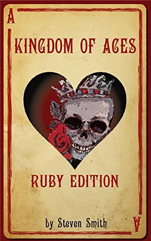 Kingdom of Aces: Ruby Edition by Steven Smith