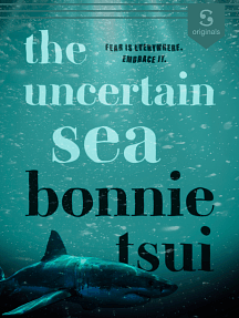 The Uncertain Sea: Fear is everywhere. Embrace it. by Bonnie Tsui, Bonnie Tsui