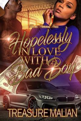 Hopelessly In Love With a Bad Boy by Treasure Malian