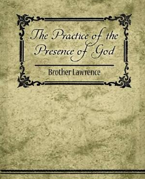 The Practice of the Presence of God by Brother Lawrence