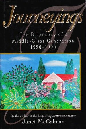 Journeyings: The Biography of a Middle-Class Generation, 1920-1990 by Janet McCalman