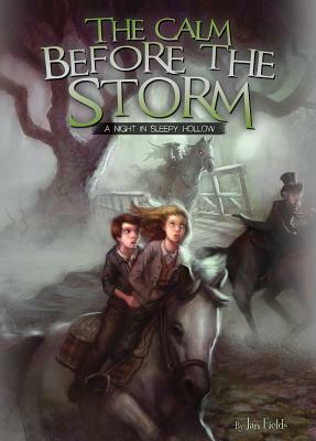 The Calm Before the Storm: A Night in Sleepy Hollow by Jan Fields
