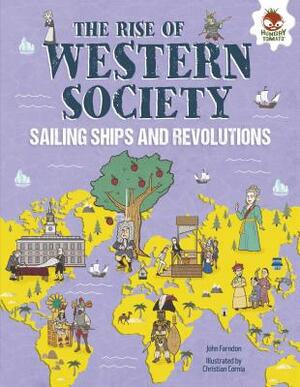 The Rise of Western Society: Sailing Ships and Revolutions by John Farndon