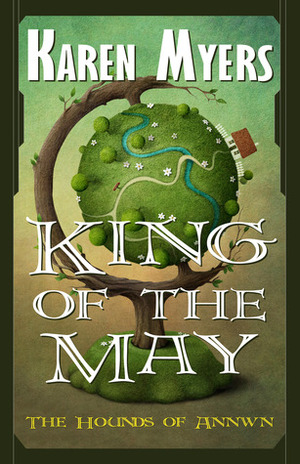 King of the May by Karen Myers