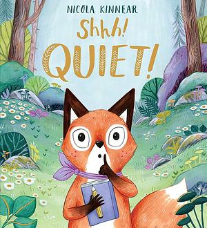 Shhh! Quiet! by Nicola Kinnear, Nicola Kinnear