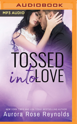 Tossed Into Love by Aurora Rose Reynolds