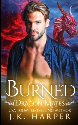 Burned: Dragon Mates 3 by J. K. Harper