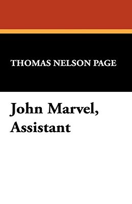 John Marvel, Assistant by Thomas Nelson Page