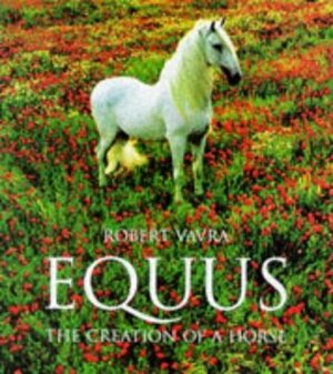 Equus: The Creation of a Horse by Robert Vavra, James A. Michener