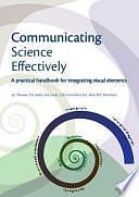 Communicating Science Effectively by E. Abal, W. Dennison, A. Jones, J. Thomas, T. Saxby, T. Carruthers