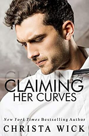 Claiming Her Curves by Christa Wick