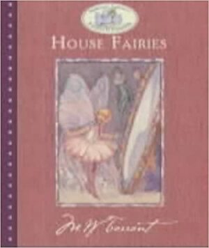 The House Fairies (World of Fairies & Flowers) by Marion St. John Webb