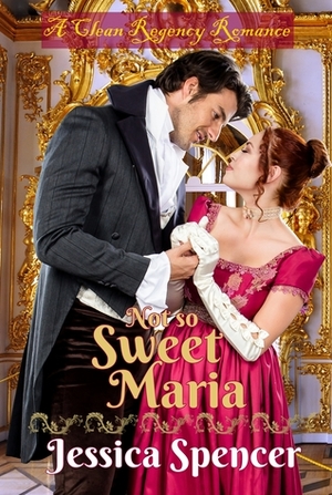 Not So Sweet Maria by Jessica Spencer