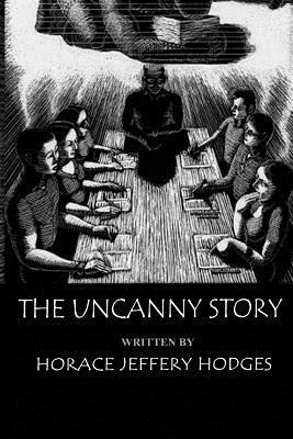 The Uncanny Story by Horace Jeffery Hodges