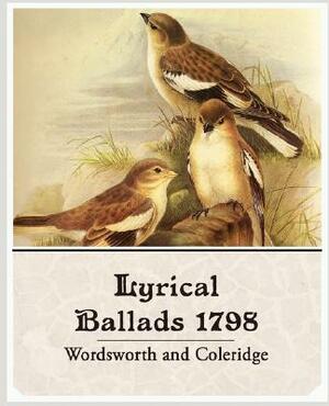 Lyrical Ballads 1798 by And Coleridge Wordsworth and Coleridge, William Wordsworth, Wordsworth and Coleridge