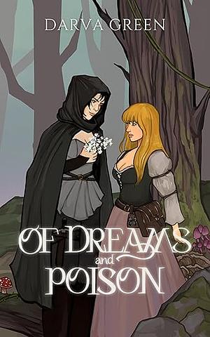 Of Dreams and Poison: The Dragon and the Devouring Tree Part 1 by Darva Green