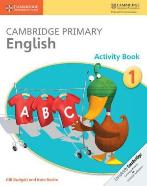 Cambridge Primary English Activity Book 1 by Gill Budgell, Kate Ruttle