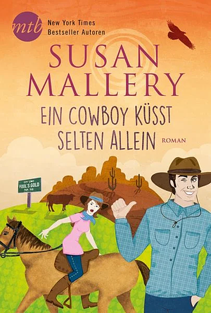 Ein Cowboy küsst selten allein by Susan Mallery