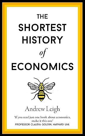 The Shortest History of Economics by Andrew Leigh