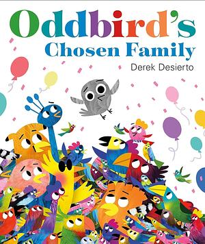 Oddbird's Chosen Family by Derek Desierto