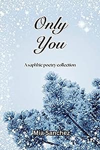 Only You by Mia Sanchez