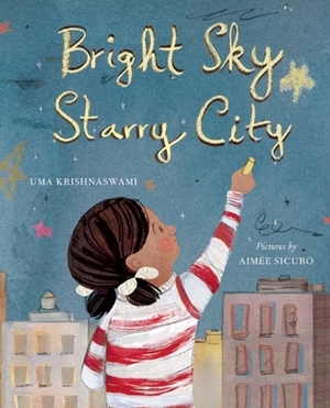 Bright Sky, Starry City by Uma Krishnaswami, Aimée Sicuro