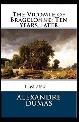 The Vicomte of Bragelonne: Ten Years Later by Alexandre Dumas