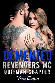 The Complete Box Set Demented Revengers MC: Quitman Chapter by Vera Quinn