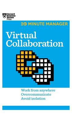 Virtual Collaboration (HBR 20-Minute Manager Series) by Harvard Business Review