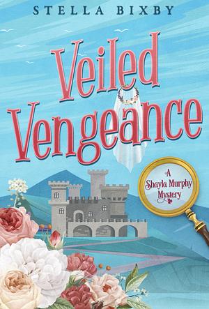 Veiled Vengeance by Stella Bixby