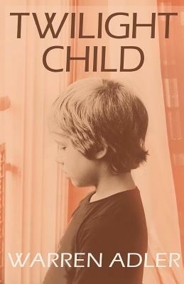 Twilight Child by Warren Adler