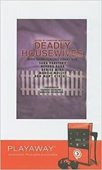 Deadly Housewives by Christine Matthews, Marcia Muller, Denise Mina, Sara Paretsky, Nevada Barr