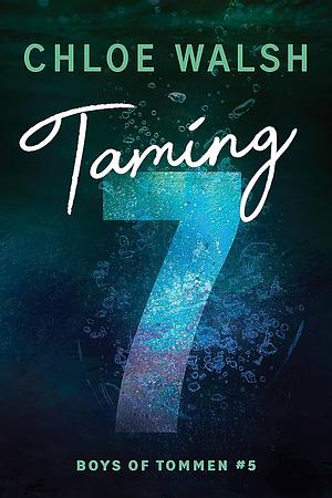 Taming 7 by Chloe Walsh